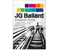 [Kingdom Come] [by: J. G. Ballard]
