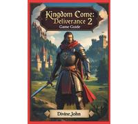 Kingdom Come: DELIVERANCE 2 GAME GUIDE: Shadow of fallen kingdom by Divine John