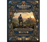 KINGDOM COME: DELIVERANCE II THE COMPLETE MEDIEVAL STRATEGY & SURVIVAL GUIDE (Latest Update): Master Combat, Quests, Exploration, and the Art of ... Medieval Bohemia: Premium Collector’s Edition