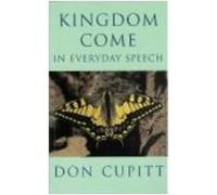 Kingdom Come in Everyday Speech