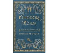 Kingdom Come: Legacies of Light & Dark A Mythic Fantasy Series-Book Four