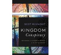 Kingdom Conspiracy: Returning to the Radical Mission of the Local Church