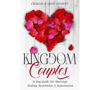 Kingdom Couples 31 Day Guide for Marriage: Healing, Restoration, and Rejuvenation