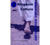 Kingdom Culture: 2 (Walk like Jesus walked)