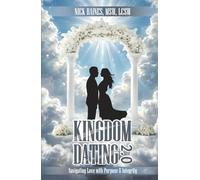 Kingdom Dating 2.0: Navigating Love With Purpose & Integrity