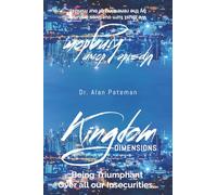 Kingdom Dimensions-Being Triumphant over all our Insecurities