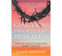 Kingdom Discipleship Matters: Instant Bible studies for small groups