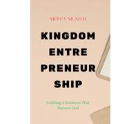 Kingdom Entrepreneurship: Building a Business That Honors God is a foundational guide for Christian entrepreneurs who desire to build with integrity, ... excellence, growth, or profitability.