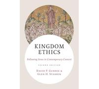 Kingdom Ethics, 2nd Ed.: Following Jesus in Contemporary Context