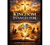 Kingdom Evangelism: An 8-W postolic Training for Church Leaders