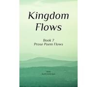 Kingdom Flows: Book 7 Prose Poems Series