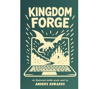 Kingdom Forge: an illustrated middle grade novel