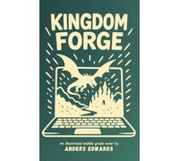 Kingdom Forge: an illustrated middle grade novel