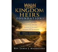 Kingdom Heirs Foundations: Knowing the Father. Following the Son. Walking in the Spirit. Preparing for the Kingdom: 1 (Kingdom Heirs Library)
