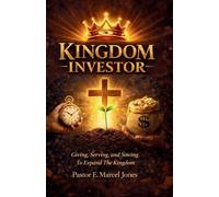 Kingdom Investor: Giving, Serving, and Sowing To Expand The Kingdom
