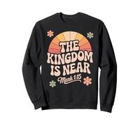 Kingdom Is Near Mark 1:15 Christian 70s Retro Bible Verse Sweatshirt
