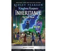 Kingdom Keepers: Inheritance: The Final Draw: Kingdom Keepers Inheritance Book 3