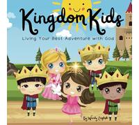 Kingdom Kids: Living Your Best Adventure with God (Confident Kids)