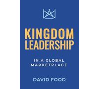 Kingdom Leadership in a Global Marketplace