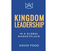 Kingdom Leadership in a Global Marketplace