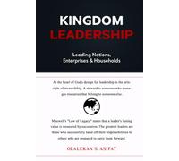 KINGDOM LEADERSHIP: Leading Nations, Enterprises & Households