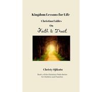 Kingdom Lessons for Life: Christian Fables on Faith and Trust