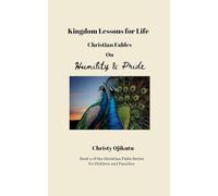 Kingdom Lessons for Life: Christian Fables on Humility and Pride
