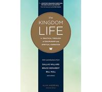 Kingdom Life, The: A Practical Theology of Discipleship and Spiritual Formation