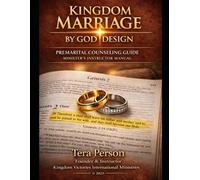 KINGDOM MARRIAGE BY GOD DESIGN: Premarital Counseling Guide for Ministers and Kingdom Leaders (Book 2 - Client Workbook)