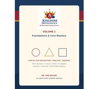 Kingdom Mathematics: Volume 1: Foundations & Core Mastery