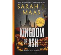 Kingdom of Ash: From the # 1 Sunday Times best-selling author of A Court of Thorns and Roses (Throne of Glass)