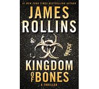 Kingdom of Bones Intl: A Thriller: 22 (SIGMA Force Novels)