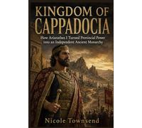 KINGDOM OF CAPPADOCIA: How Ariarathes I Turned Provincial Power into an Independent Ancient Monarchy