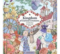 Kingdom of Curious Creatures: A Fairytale Adventure Book (Design Originals) Adult Coloring Book with 74 Line Art Designs of Whimsical Scenes and Personified Animals in a Charming and Magical Setting
