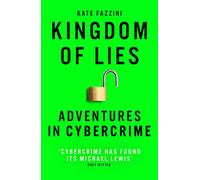 Kingdom of Lies: Adventures in cybercrime