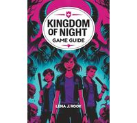 KINGDOM OF NIGHT GAME GUIDE: An Expert Playthrough Companion Featuring In-Depth Strategies for Assimilating & Excelling in the Thrilling Night Universe