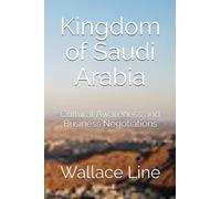 Kingdom of Saudi Arabia: Cultural Awareness and Business Negotiations