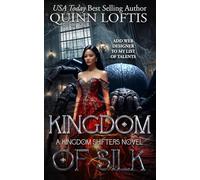 Kingdom of Silk: Kingdom Shifter Series Book 4