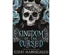 Kingdom of the Cursed: the addictive and alluring fantasy romance set in a world of demon princes and dangerous desires (Kingdom of the Wicked)