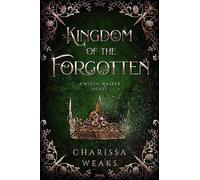 Kingdom of the Forgotten (Witch Walker, 4)