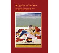 Kingdom of the Sun: Indian Court and Village Art from the Princely State of Mewar