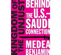 Kingdom of the Unjust: Behind the U.S.-Saudi Connection