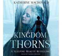 Kingdom of Thorns: A Sleeping Beauty Retelling