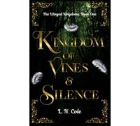 Kingdom of Vines and Silence: (The Winged Kingdoms, Book One)