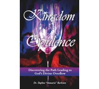 Kingdom Opulence (Discovering the Path Leading to God's Divine Overflow)