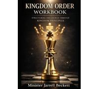 Kingdom Order Workbook: Structuring The Church Through Kingdom Principles