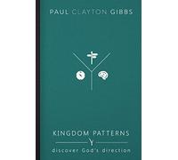 Kingdom Patterns: Discover God's Direction (The Kingdom Trilogy)