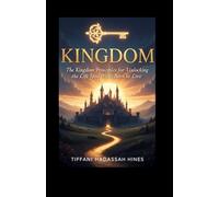 Kingdom Principles for Unlocking the Life You Were Born to Live