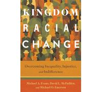 Kingdom Racial Change: Overcoming Inequality, Injustice, and Indifference