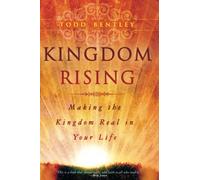 Kingdom Rising: Making the Kingdom Real in Your Life